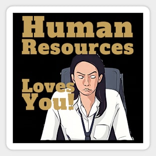 Human Resources Loves You! - Female Magnet